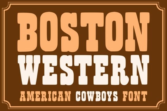 Boston Western: A Font That Captures the Frontier Spirit